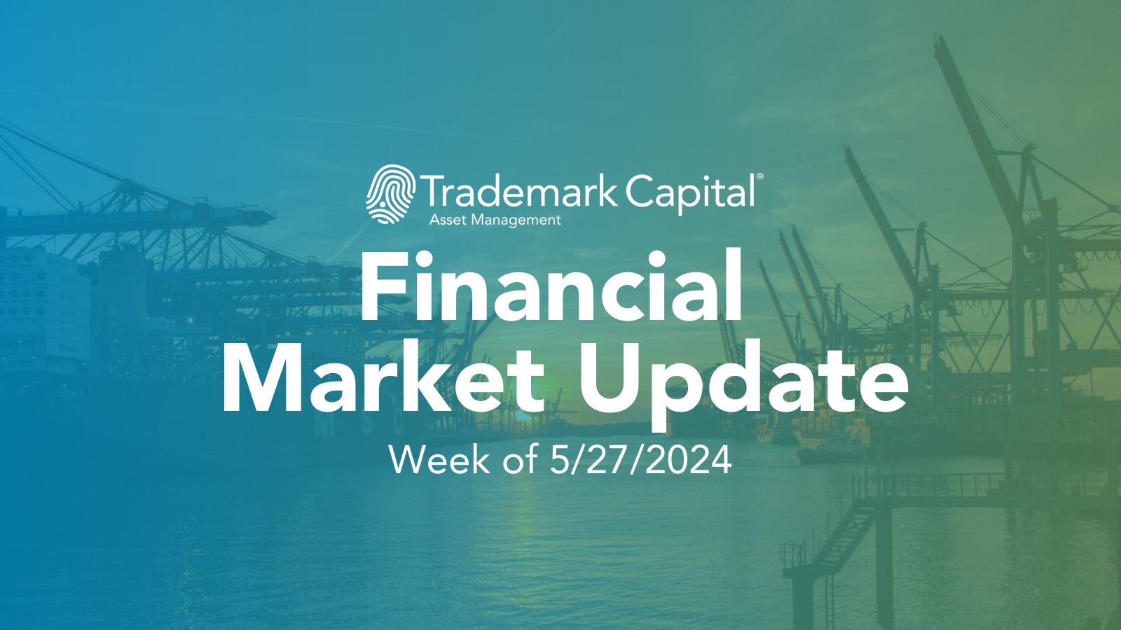 Financial Market Update – Week of 5/27